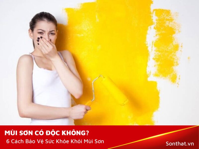 mùi sơn có độc không